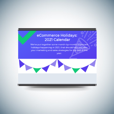 eCommerce Holidays and Celebrations: 2021 Calendar
