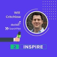 2Inspire Series – Interview with Will Critchlow, Founder of Distilled and SearchPilot