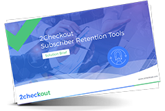 2Checkout Subscriber Retention Tools