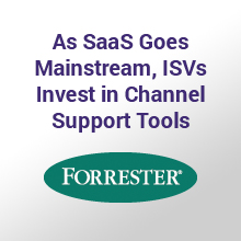 As SaaS Goes Mainstream, ISVs Invest in Channel Support Tools