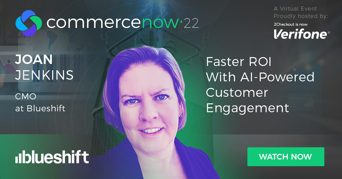 CommerceNOW '22 | WEBINAR: Faster ROI With AI-Powered Customer Engagement