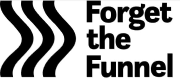 Forget The Funnel